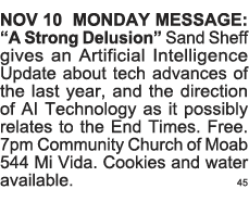 NOV 10 MONDAY MESSAGE:  A Strong Delusion  Sand Sheff gives an Artificial Intelligence Update about tech advances of    