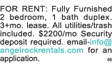 FOR RENT: Fully Furnished 2 bedroom, 1 bath duplex  3+mo  lease  All utilities trash included   2200 mo Security depo   