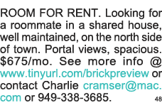 ROOM FOR RENT  Looking for a roommate in a shared house, well maintained, on the north side of town  Portal views, sp   