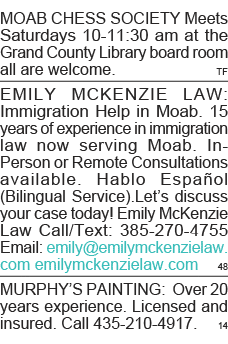 MOAB CHESS SOCIETY Meets Saturdays 10-11:30 am at the Grand County Library board room all are welcome  TF EMILY MCKEN   