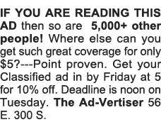 IF YOU ARE READING THIS AD then so are 5,000+ other people  Where else can you get such great coverage for only  5 --   