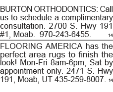 BURTON ORTHODONTICS: Call us to schedule a complimentary consultation  2700 S  Hwy 191 #1, Moab  970-243-6455   14 FL   