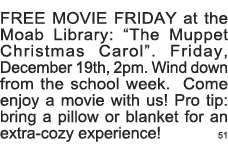 FREE MOVIE FRIDAY at the Moab Library:  The Muppet Christmas Carol   Friday, December 19th, 2pm  Wind down from the s   