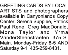 GREETING CARDS BY LOCAL ARTISTS and photographers available in Canyonlands Copy Center, Serena Supplee, Patrick Paul    