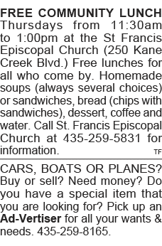 FREE COMMUNITY LUNCH Thursdays from 11:30am to 1:00pm at the St Francis Episcopal Church (250 Kane Creek Blvd ) Free    