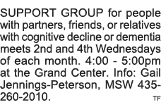 SUPPORT GROUP for people with partners, friends, or relatives with cognitive decline or dementia meets 2nd and 4th We   