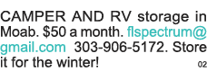 CAMPER AND RV storage in Moab   50 a month  flspectrum gmail com 303-906-5172  Store it for the winter   02 