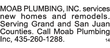 MOAB PLUMBING, INC  services new homes and remodels  Serving Grand and San Juan Counties  Call Moab Plumbing Inc, 435   
