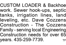 CUSTOM LOADER & Backhoe work  Sewer hook-ups, septic tanks, irrigation lines, land leveling, etc  Dave Cozzens Constr   