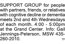 SUPPORT GROUP for people with partners, friends, or relatives with cognitive decline or dementia meets 2nd and 4th We   