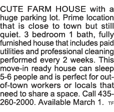 CUTE FARM HOUSE with a huge parking lot  Prime location that is close to town but still quiet  3 bedroom 1 bath, full   