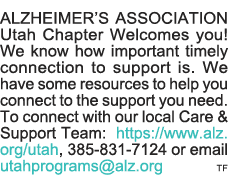 ALZHEIMER S ASSOCIATION Utah Chapter Welcomes you  We know how important timely connection to support is  We have som   