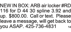 NEW IN BOX: ARB air locker #RD 116 for D 44 30 spline 3 92 and up   800 00  Call or text  Please leave a message, wil   
