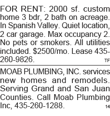 FOR RENT: 2000 sf  custom home 3 bdr, 2 bath on acreage  In Spanish Valley  Quiet location, 2 car garage  Max occupan   