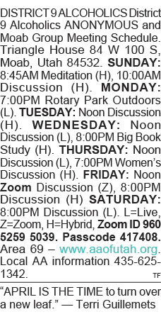 DISTRICT 9 ALCOHOLICS District 9 Alcoholics ANONYMOUS and Moab Group Meeting Schedule  Triangle House 84 W 100 S, Moa   