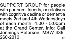 SUPPORT GROUP for people with partners, friends, or relatives with cognitive decline or dementia meets 2nd and 4th We   