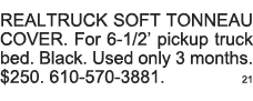 REALTRUCK SOFT TONNEAU COVER  For 6-1 2  pickup truck bed  Black  Used only 3 months   250  610-570-3881  21 