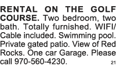 RENTAL ON THE GOLF COURSE  Two bedroom, two bath  Totally furnished  WIFI Cable included  Swimming pool  Private gate   