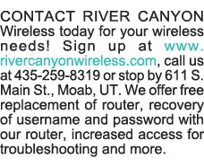 CONTACT RIVER CANYON Wireless today for your wireless needs  Sign up at www rivercanyonwireless com, call us at 435-2   