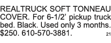 REALTRUCK SOFT TONNEAU COVER  For 6-1 2  pickup truck bed  Black  Used only 3 months   250  610-570-3881  21 