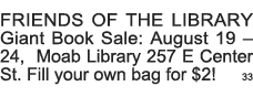 FRIENDS OF THE LIBRARY Giant Book Sale: August 19   24, Moab Library 257 E Center St  Fill your own bag for  2  33 