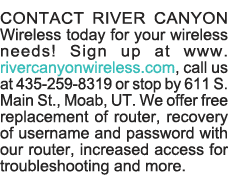 CONTACT RIVER CANYON Wireless today for your wireless needs  Sign up at www rivercanyonwireless com, call us at 435-2   