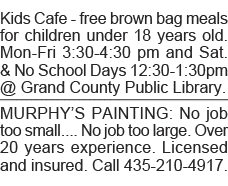 Kids Cafe - free brown bag meals for children under 18 years old  Mon-Fri 3:30-4:30 pm and Sat  & No School Days 12:3   