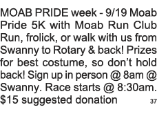 MOAB PRIDE week - 9 19 Moab Pride 5K with Moab Run Club Run, frolick, or walk with us from Swanny to Rotary & back  P   