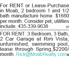 For RENT or Lease-Purchase in Moab, 2 bedroom 1 and 1 2 bath manufacture home   1660 per month  Consider pet, utiliti   