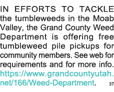 IN EFFORTS TO TACKLE the tumbleweeds in the Moab Valley, the Grand County Weed Department is offering free tumbleweed   