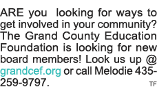 ARE you looking for ways to get involved in your community  The Grand County Education Foundation is looking for new    