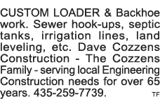 CUSTOM LOADER & Backhoe work  Sewer hook-ups, septic tanks, irrigation lines, land leveling, etc  Dave Cozzens Constr   